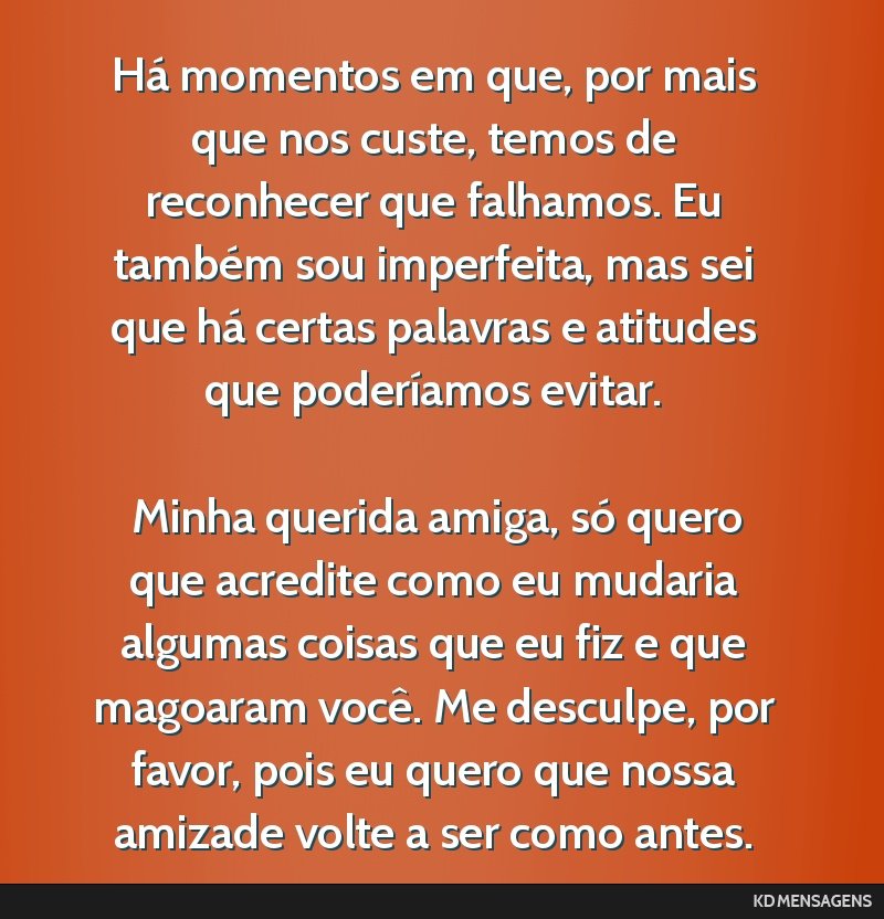 Há momentos em que, por mais que nos custe, temos de reconhecer que falhamos. Eu também sou imperfeita, mas sei que há certas palavras e atitudes que poderíamos evitar. <br /> <br /> Minha...