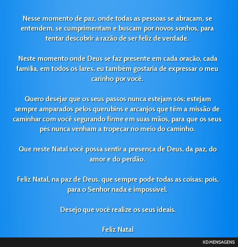 Nesse momento de paz, onde todas as pessoas se abraçam, se entendem, se cumprimentam e buscam por novos sonhos, para tentar descobrir a razão de ser feliz de verdade. <br /> <br /> Neste momento...