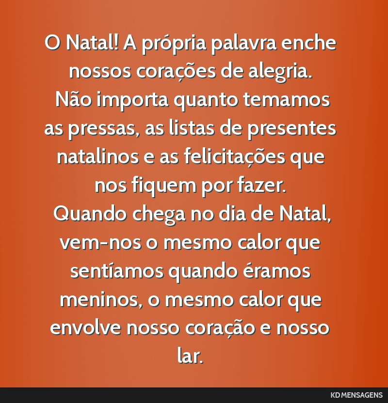 O Natal! A própria palavra enche nossos corações de alegria. <br /> Não importa quanto temamos as pressas, as listas de presentes natalinos e as felicitações que nos fiquem por fazer. <br />...