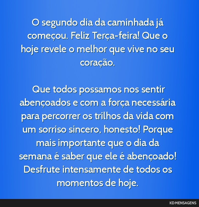 O Segundo Dia Da Caminhada Já Começou Feliz Terça Feira Que O Segundo Dia Da Caminhada Já Começou Feliz Terça Feira Que