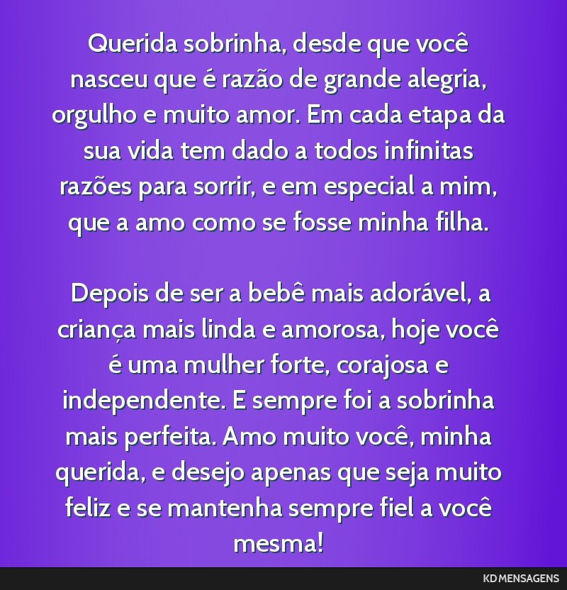 Querida sobrinha, desde que você nasceu que é razão de grande alegria, orgulho e muito amor. Em cada etapa da sua vida tem dado a todos infinitas razões para sorrir, e em especial a mim, que a...