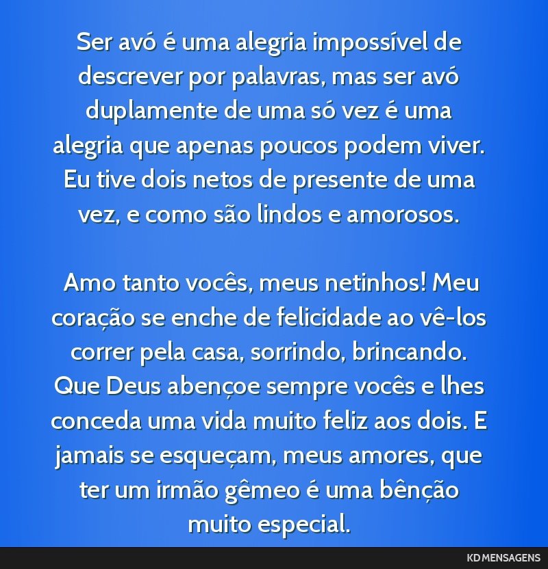Ser avó é uma alegria impossível de descrever por palavras, mas ser avó duplamente de uma só vez é uma alegria que apenas poucos podem viver. Eu tive dois netos de presente de uma vez, e como...